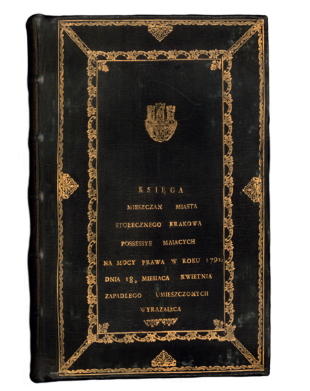 (189) Przód okładziny księgi miejskiej z 1791/1792 r. zatytułowanej Księga mieszczan miasta stołecznego Krakowa possessye mających… – to założony
w oparciu o ustawę Sejmu Czteroletniego z marca 1791 r. o miastach spis mieszkańców mających prawo wybierania władz miejskich; reprezentacja
Krakowa wyjednała wówczas u władz Rzeczypospolitej prawo używania tradycyjnej nazwy „miasto stołeczne” (ANK, sygn. rkps 1434)