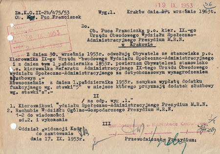 Z akt Prezydium Miejskiej Rady Narodowej w Krakowie pismo z 1953 r.
odwołujące p.o. kierownika Urzędu Obwodowego IX Franciszka Puca
z zajmowanego stanowiska i powierzające mu stanowisko nowe
(Archiwum Zakładowe Urzędu Miasta Krakowa, sygn. spis 4077/825)