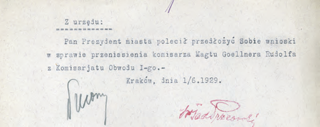 Ze zbioru Akta osobowe pracowników Magistratu notatka z 1929 r. w sprawie przeniesienia
Rudolfa Goellnera ze stanowiska komisarza Obwodu I – był to awans, b. komisarz został
sekretarzem Magistratu, a od 1931 r. radcą Magistratu
(Archiwum Narodowe w Krakowie, sygn. Kr 8786, nr 625)