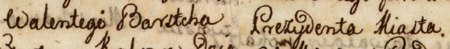 Z księgi miejskiej obejmującej protokoły sądów potocznych odbywających się w rezydencji prezydentów Krakowa
w latach 1782–1783 fragment strony 18 z wpisem sprawy rozpatrywanej w 1782 roku
za kadencji burmistrza Walentego Bartscha (tu nazywanego prezydentem) – oraz powiększenie zapisu imienia i funkcji
(Archiwum Państwowe w Krakowie, sygn. rkps 1143, s. 18)