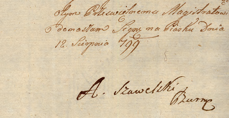 Z fascykułu Urzędników i oficjalistów na funkcjach umieszczenie, pensje, kaucje,
renumeracje, urlopy 1796–1800 końcowy fragment pisma burmistrza Augusta Szawelskiego
z 1799 r., adresowanego do nadrzędnego Magistratu m. Krakowa
(Archiwum Narodowe w Krakowie, sygn. Mag I-155, nlb)