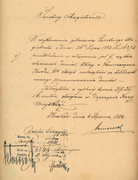 Z magistrackich akt Tabliczki orientacyjne na domach 1881–1889 wystąpienie komisarza
Władysława Komorowskiego z 1884 r. do Magistratu w sprawie zebranej od właścicieli
nieruchomości i złożonej w kasie miejskiej kwoty należności za nowe tabliczki numerowe
(Archiwum Narodowe w Krakowie, sygn. Kr 7526, nlb)