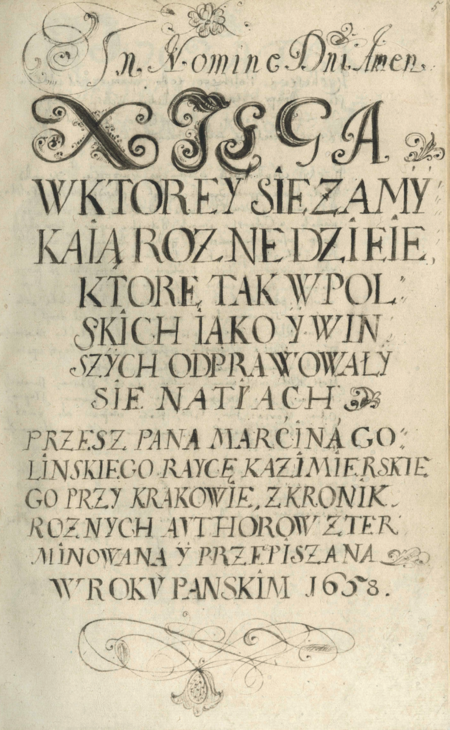 Karta tytułowa Kroniki Golińskiego –
tomu poświęconego historii Kazimierza, spisanego w roku 1658
(Biblioteka Zakładu Narodowego im. Ossolińskich, sygn. rkps 188)