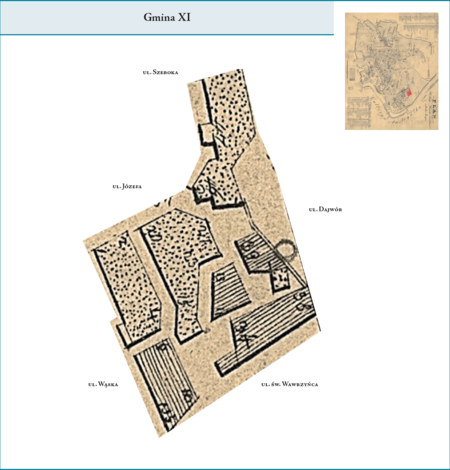 Gmina XI według stanu z roku 1816 na przywołanym wcześniej planie miasta z 1831 r. – gminę tę stanowiła północna część
tzw. Miasta Żydowskiego, w obrębie ulic: od wschodu ul. Wąska, od południa ul. Józefa i część ul. Szerokiej, dzielonej z Gminą X,
od zachodu ul. Dajwór oraz od południa ul. św. Wawrzyńca. Na terenie tej gminy zlokalizowana była Stara Synagoga. Użyte tutaj
i przy powyższym planie dzielnicy nazwy terenowe podano według nazewnictwa obowiązującego aktualnie.