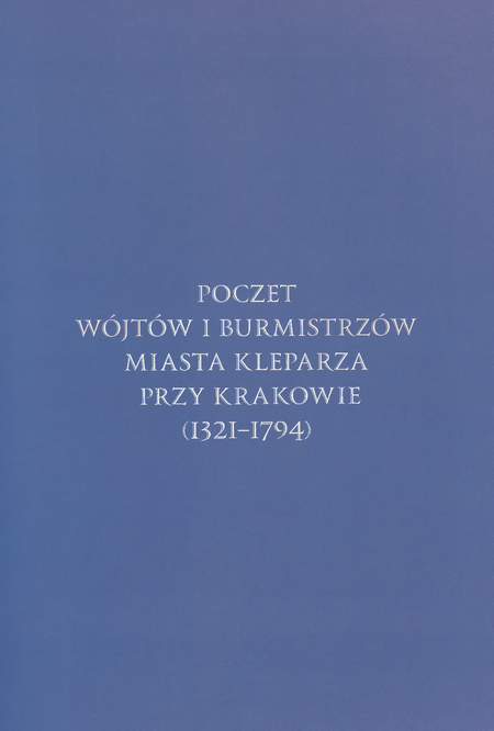 Poczet wójtów i burmistrzów miasta Kleparza przy  Krakowie  (1321-1794) image