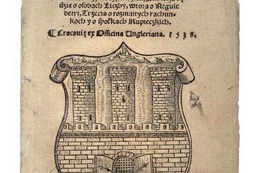 (455) Rok 1538 – drzeworyt na stronie tytułowej dzieła
Tomasza Kłosa Algoritmus: To jest nauka Liczby…,
wydanego w krakowskiej oficynie Heleny Unglerowej
(BJ, sygn. Cim. 53)